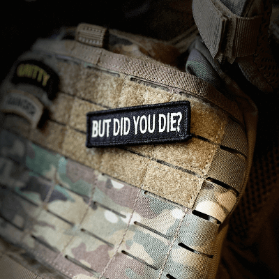 But did you die Morale patch for tactical or crossfit training